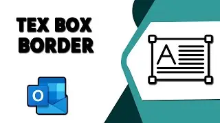 How to Put a Border Around Into Existing Text Box in Outlook