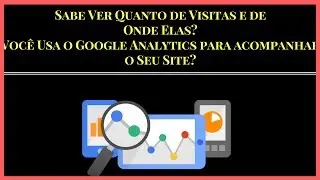 Google Analytics – Como Usar Google Analytics no Meu Site