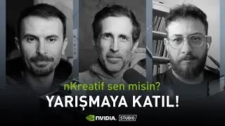 NVIDIA Studio nKreatif Yarışma Başladı! - Koray Birand & Mesut Çevik & Muartive