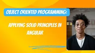 Object Oriented Programming: Applying SOLID Principles in Angular