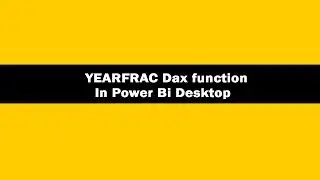 YEARFRAC function (DAX) | YEARFRAC function (DAX) In Power BI Desktop