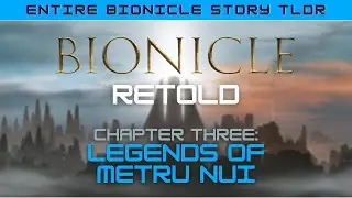 BIONICLE: Episode 3 - Legends of Metru Nui (Entire Bionicle Story Retold!)