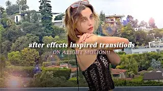 after effects inspired transitions on alight motion!