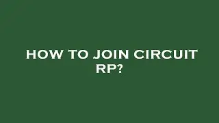 How to join circuit rp?