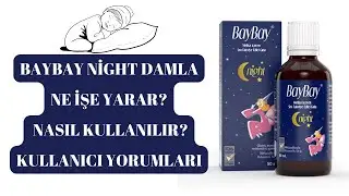 Baybay Night Damla Ne İşe Yarar? Baybay Night Damla Nasıl Kullanılır? Kullanıcı Yorumları