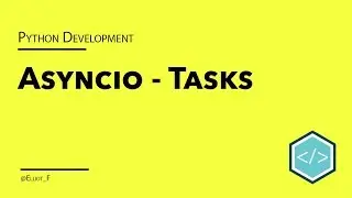 Asyncio Tasks in Python Tutorial