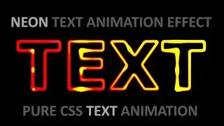 Pure CSS Neon Text Animation Effect | Neon Text Fire Animation Effect Using Pure HTML & CSS Only