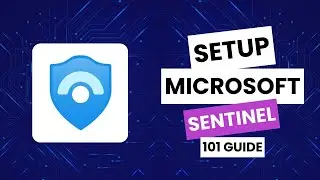 How to configure and setup Microsoft Sentinel (2024 Guide)