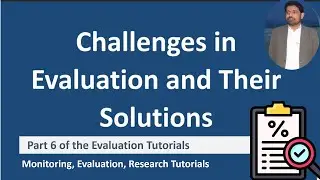 What are key Challenges in Evaluation and Their Possible Solutions| Evaluation Tutorial Part 6