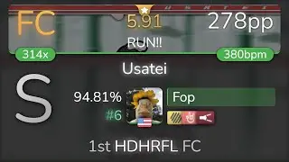 Fop | IOSYS - Usatei [RUN!!] 1st +HDHRFL FC 94.81% {#6 278pp FC} - osu!