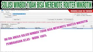 INI DIA SOLUSI WINBOX TIDAK BISA MEREMOTE ROUTER MIKROTIK