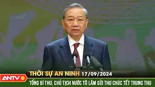 Tổng Bí thư, Chủ tịch nước Tô Lâm gửi thư các cháu dịp Trung Thu | Thời sự an ninh ngày 17/9 | ANTV