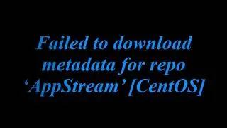 Failed to download metadata for repo ‘AppStream’ [CentOS]