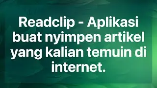 Readclip - Teman baik buat nyimpen artikel yang kalian temuin di internet.