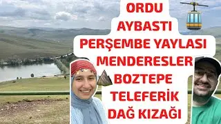 ORDU Gezilecek Yerler - Aybastı Perşembe Yaylası - Karga Tepesi - Boztepe Teleferik -  Dağ kızağı