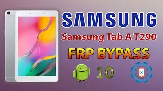 Samsung Galaxy Tab A 2019 FRP Bypass 2021 | SM-T290 FRP Bypass Android 10