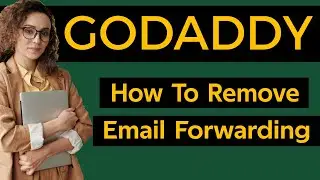 How To Remove Emails Forwarding In Godaddy