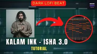 ISHA 3.0 Beat Breakdown | KALAM INK | Hindi Beat Deconstruction in FL Studio 21 | Make DHH