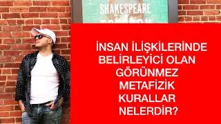 İNSAN İLİŞKİLERİNDE BELİRLEYİCİ OLAN GÖRÜNMEZ METAFİZİK KURALLAR VARDIR - EZOTERİK BİLGİLER VLOG