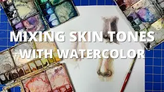 Mixing Skin Tones | Part 3: Watercolor Applications