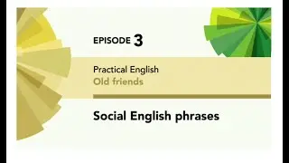 English File 4thE - Intermediate - Practical English E3 - Old friends - Social English phrases