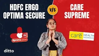 Care SUPREME vs HDFC Ergo Optima SECURE | *DETAILED* policy comparison | Ditto Insurance