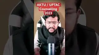 AKTU , UPTAC Counselling 2023 | UPTU Registration 2024 | AkTU 2023 counselling process