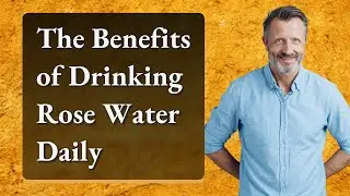 The Benefits of Drinking Rose Water Daily