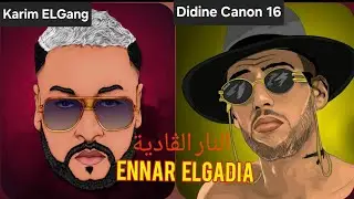 Karim El Gang X Didine Canon 16 - ENNAR ELGADIA (Official Music Video)