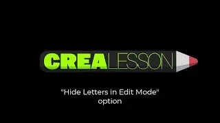 Crealesson / Hide Letters on Edit Mode Option