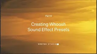 Creating Whoosh Sound Effects in Krotos Studio - Part 6