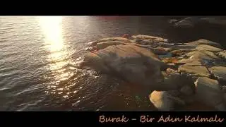 Burak - Bir Adın Kalmalı