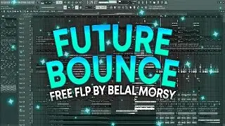 [FREE FLP] Future Bounce FL Studio Template by Belal Morsy