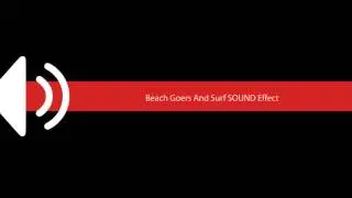 Beach Goers And Surf SOUND Effect