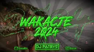 😍😈JADĄ ŚWIRY😈😍🌴WAKACJE 2024🌴😍VOL. 11✈️ LIPIEC 2024✈️ 😈Najlepsza POMPA/VIXA NA IMPREZE 😈@DjPatrys