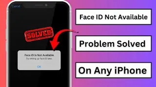 Face ID is Not Available Try Setting Up Face ID Later iPhone / Face ID Not Working / 2024 / iOS 17