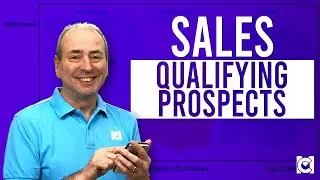 How to Qualify Your Sales Prospects