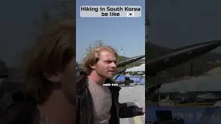 Be careful hiking in South Korea 🚀🇰🇷