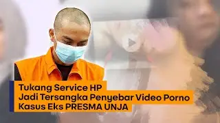 TUKANG SERVICE HP JADI TERSANGKA PENYEBAR VIDEO PORNO KASUS EKS PRESMA UNJA