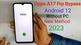 Oppo A17 Frp Bypass Android 12 Without PC 2023