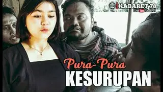 KABARET 78 | PURA-PURA KESURUPAN | FILM PENDEK KOMEDI