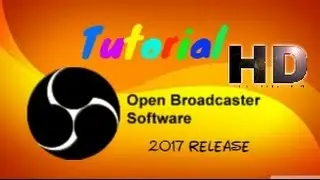 OBS 2017* New Update 18.0.1 (HD Tutorial setup) For HD gaming videos