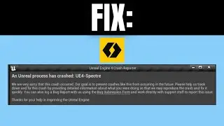 How to Fix Spectre Divide An Unreal process has crashed UE4-Spectre Error PC