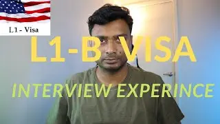 My L1-B Visa Interview Experience.  @PushkarKumar