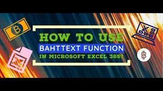 How to Use BAHTTEXT Function in Excel Office 365? GEEKEXCEL!