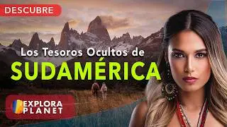 SUDAMÉRICA | El Lado Oculto por descubrir de Sudamérica