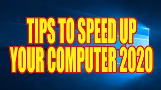 Tips to Speed Up Your Computer 2020