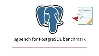 pgbench for PostgreSQL benchmark