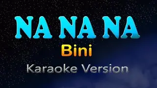 NA NA NA - Bini (Karaoke Version)