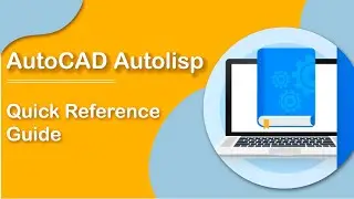 AutoCAD Autolisp Quick Reference Guide